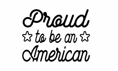 Naklejka na ściany i meble proud-to-be-an-american Lettering design for greeting , Mouse Pads, Prints, Cards and Posters,banners, Mugs, Notebooks, Floor Pillows and T-shirt prints design 