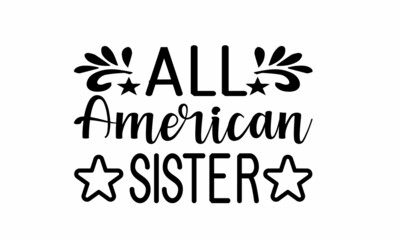 all-american-sister Lettering design for greeting , Mouse Pads, Prints, Cards and Posters,banners, Mugs, Notebooks, Floor Pillows and T-shirt prints design 
