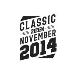 Born in November 2014 Retro Vintage Birthday, Classic Since November 2014