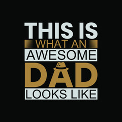 Obraz premium Father’s Day, Dad T-Shirt Design 