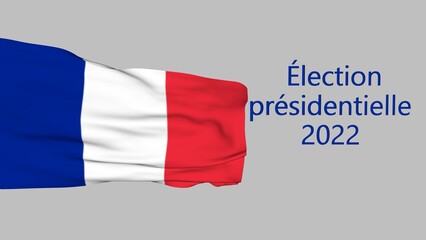3D render of the flag of France close-up and the inscription Presidential elections of France. National flag of France . 