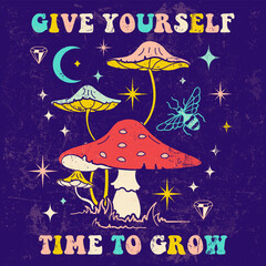 "Give yourself time to grow" groovy inspiration slogan. Print with Hippy Style social media post with Mushrooms. 70's motivational themed Hand Drawn doodle Graphic Tee, square Sticker with shrooms