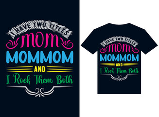 I have two titles mom and rock them both t-shirt design typography vector illustration for printing