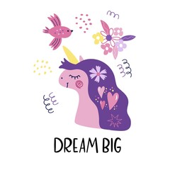 Cute pink unicorn, bird, flowers and inscription - Dream big. Vector image for the design of postcards, posters, prints on t-shirts, mugs, pillows, packages, phone cases.