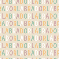 Sweet cute seamless repeat labrador dog puppy pet animal vector pattern on pastel beige background. Colourful letters.