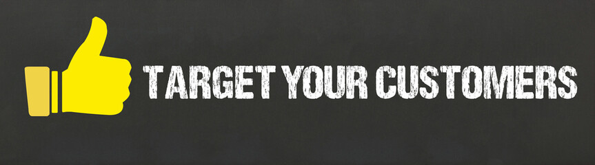 Target your Customers
