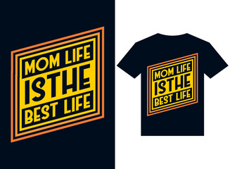 mom life is the best life t-shirt design typography vector illustration for printing