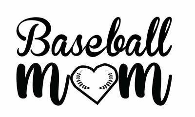 Baseball Mom  Lettering design for greeting , Mouse Pads, Prints, Cards and Posters,banners, Mugs, Notebooks, Floor Pillows and T-shirt prints design 