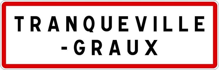 Panneau entrée ville agglomération Tranqueville-Graux / Town entrance sign Tranqueville-Graux