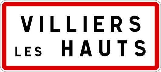 Panneau entrée ville agglomération Villiers-les-Hauts / Town entrance sign Villiers-les-Hauts
