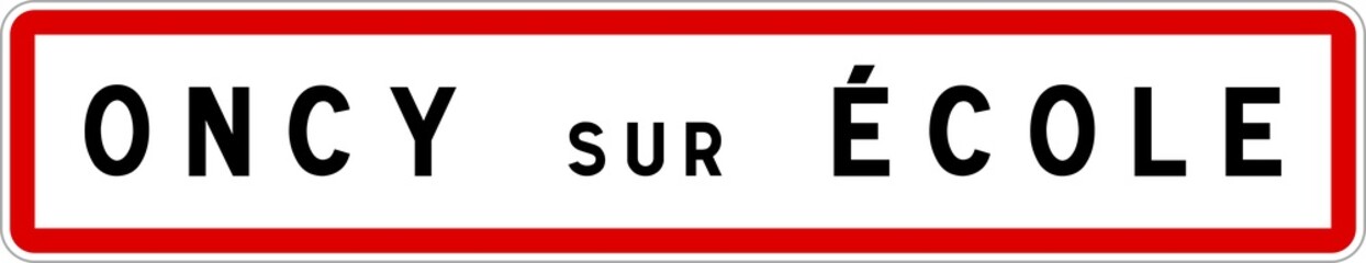 Panneau entrée ville agglomération Oncy-sur-École / Town entrance sign Oncy-sur-École