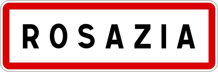 Panneau entr&eacute;e ville agglom&eacute;ration Rosazia / Town entrance sign Rosazia