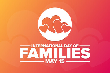 International Day of Families. May 15. Holiday concept. Template for background, banner, card, poster with text inscription. Vector EPS10 illustration.