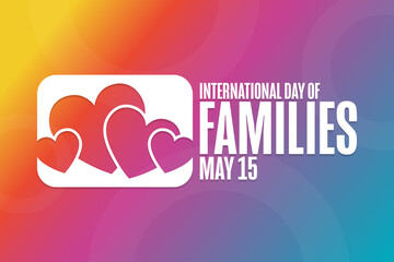 International Day of Families. May 15. Holiday concept. Template for background, banner, card, poster with text inscription. Vector EPS10 illustration.