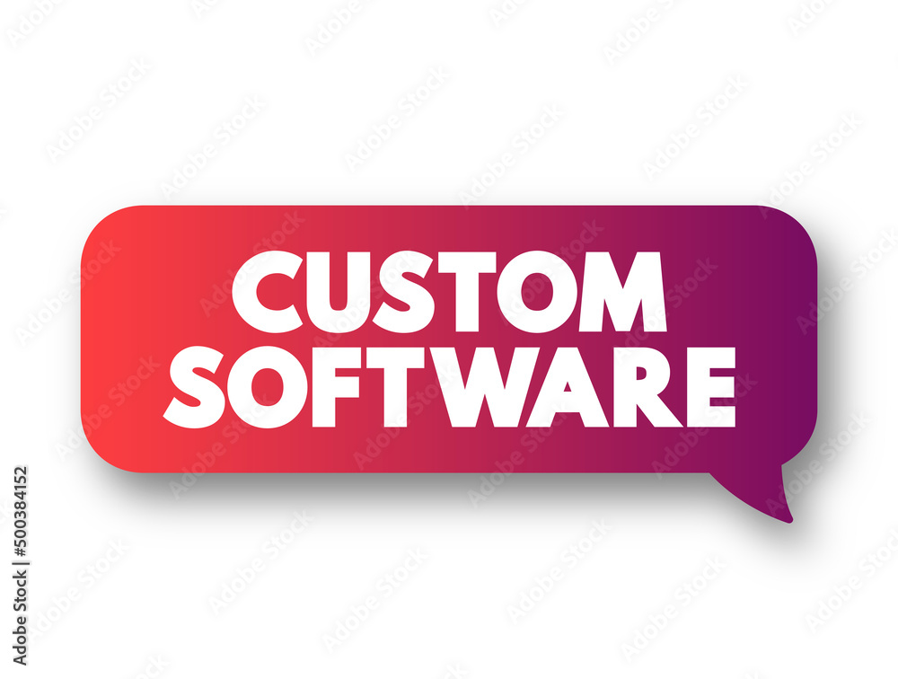 Poster custom software is software that is specially developed for some specific organization or other user