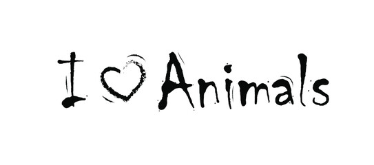 i love animals. lettering. Motivating handwritten quote. Banner, poster