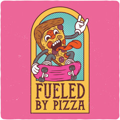 T-shirt or poster design with illustration of pizza character