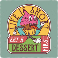 T-shirt or poster design with illustration of cupcake character