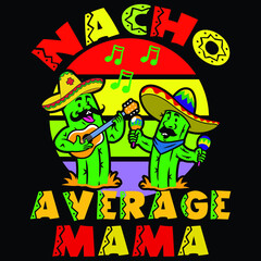 Nacho average mama, music rainbow hat vintage vector, happy Cinco de mayo shirt print template, typography design for vector file.