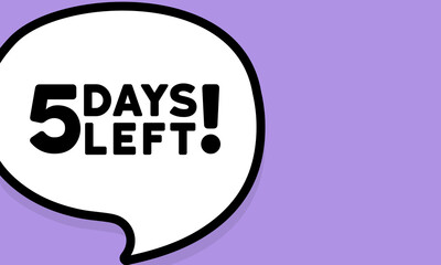 Speech bubble with 5 days left text. Boom retro comic style. Pop art style. Vector line icon for Business and Advertising