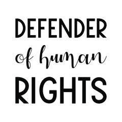 Defender of human rights. Vector Quote
