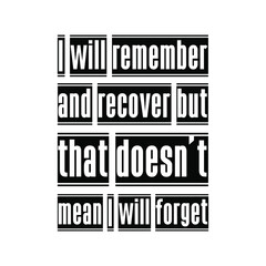 Fototapeta premium I will remember and recover but that doesn’t mean I will forget. Vector Quote 