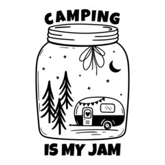 Camping Van in Mason Jar and funny inscription Camping is my Jam. Sign of  travel. Camper tourism. Adventure label. Camping t shirts design.