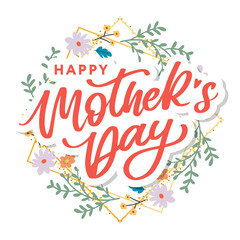 Happy Mothers Day lettering. Handmade calligraphy vector illustration. Mother's day card with flowers