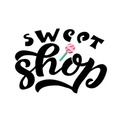 Obraz premium Hand drawn vector illustration with black lettering on white background Sweet Shop for billboard, decor, business card, invitation, flyer, sign, advertising, poster, banner, print, label, template