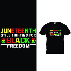 Fototapeta premium JUNETEENTH STILL FIGHTING FOR JUNETEENTH T-SHIRT DESIGN