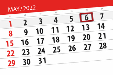 Fototapeta premium Calendar planner for the month may 2022, deadline day, 6, friday