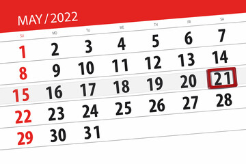 Calendar planner for the month may 2022, deadline day, 21, saturday