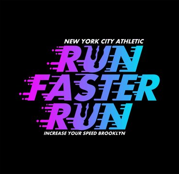 RUN FASTER NEW YORK, typography slogan. Abstract design with the the lines style. Vector print tee shirt, typography, poster. 