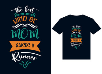 the best kind of mom raises a runner t-shirt design typography vector illustration printing