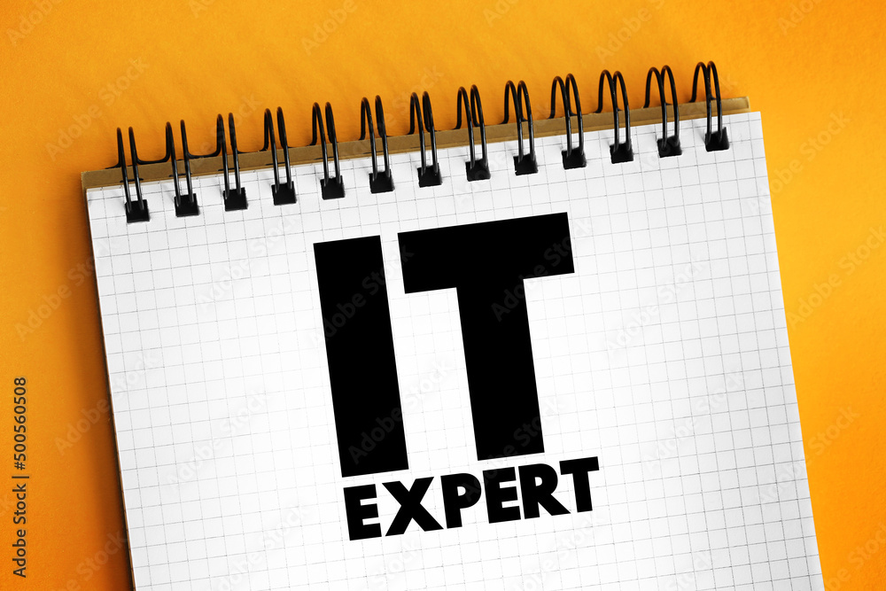 Poster IT Expert - identifies issues with hardware or software and works with users or on the back end of servers to quickly resolve those issues, text concept on notepad