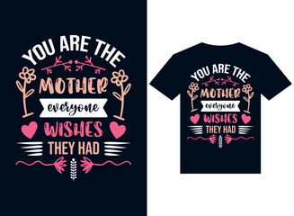 you are a mother everyone wishes they had t-shirt design typography vector illustration for printing