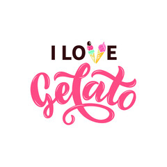 I Love Gelato hand drawn text. Modern brush calligraphy, lettering typography. Template for cafe, menu. Design for logo, badge, label, emblem, stamp. Vector colorful illustration