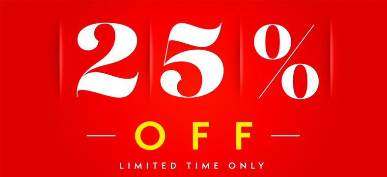 Sale banner with 25 percent off limited time only offer. Online poster, coupon or voucher template vector illustration