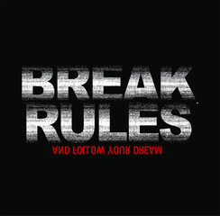 break rules quote typography tee shirt design graphic