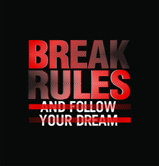 break rules quote typography tee shirt design graphic