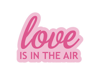 Hen Party Bachelorette vector element for cards, t-shirts, stickers, invitations. Pink sign with text love is in the air. Photo booth prop stick.