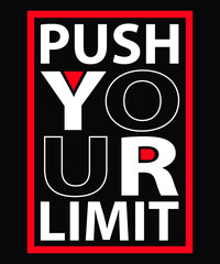 Naklejka premium Push your limit modern quotes t shirt design