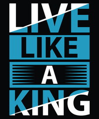 Obraz premium Live like a king modern quotes t shirt design 
