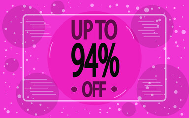 Up to 94% off. Pink decorated banner for store sales and special promotions