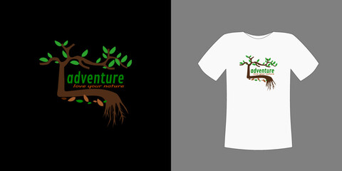 T-shirt design vector, with tree image on dark or light cloth with "adventure love the nature" text, customizable for different background colors