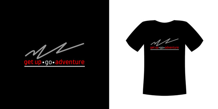T-shirt design vector, with a gray angled curved illustration shape on a dark cloth with the text "get up go adventure", can be adjusted for other different background colors