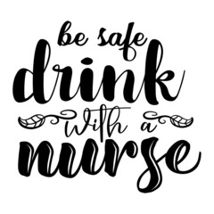 be safe drink with a nurse svg