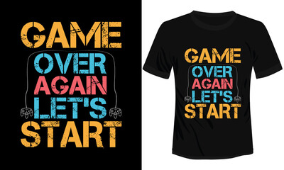 Game Over again Let's Start, Game typography T-shirt Design