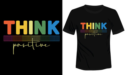 Think Positive Typography T-shirt Design Vector Illustration
