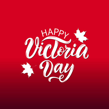 Happy Victoria Day handwritten text and maple leaves. Hand lettering typography. Modern brush ink calligraphy for poster, banner, greeting card, invitation. Vector illustration on red background